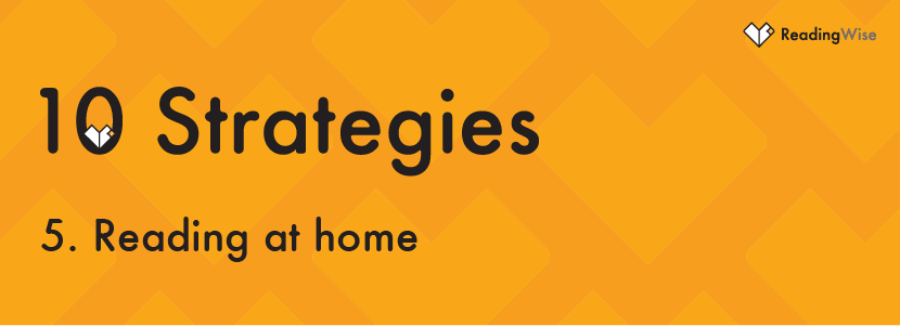 Strategy No 5: Reading at home